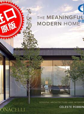 有意义的现代家居：充满灵魂的建筑与室内设计 The Meaningful Modern Home: Soulful Architecture and Interiors 英文原版