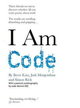 我是代码 人工智能之言 AI 英文原版 I Am Code: An Artificial Intelligence Speaks