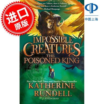 现货 不可能的生物2 毒王 青少年读物 Katherine Rundell 英文原版 不可思议的生物 Impossible Creatures The Poisoned King