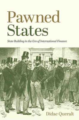 现货 预售 Pawned States被典当的国家：国际金融时代的国家构建