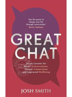 预售 精彩聊天 Josh Smith 英文原版 Great Chat: Seven Lessons for Better Conversations, Deeper Connections and Improved We