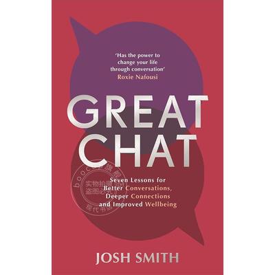 预售 精彩聊天 Josh Smith 英文原版 Great Chat: Seven Lessons for Better Conversations, Deeper Connections and Improved We