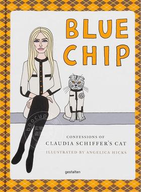 现货 Blue Chip 克劳迪娅·希弗的猫的自白 英文原版 Blue Chip: Confessions of Claudia Schiffer’s Cat