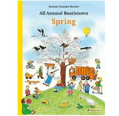 布斯教镇的四周:春天英文原版 All Around Bustletown: Spring喧嚣镇周围繁华都市系列 Rotraut Susanne Berner作品