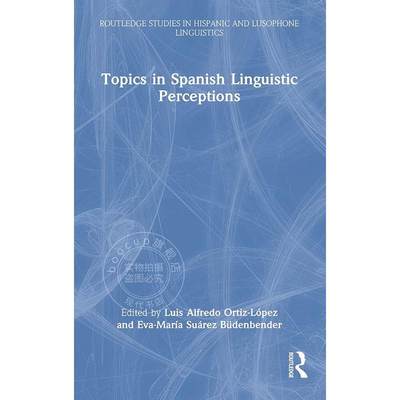 西班牙语语言感知主题 英文原版 Topics in Spanish Linguistic Perceptions TOPICS IN SPANISH LINGUISTIC PERCEPTIONS