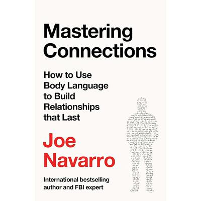 掌握人际关系：如何运用肢体语言建立持久的人际关系 Joe Navarro 英文原版 Mastering Connections