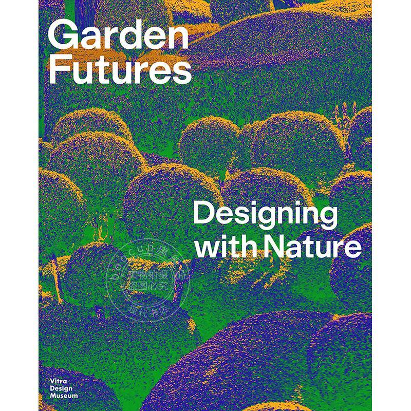花园的未来 与自然共设计 园林设计 英文原版 Garden Futures: Designing with Nature