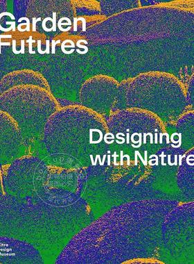 花园的未来 与自然共设计 园林设计 英文原版 Garden Futures: Designing with Nature