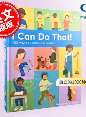 现货 我能行！自立的1000种方法 DK出版社 儿童绘本故事书 英文原版 I Can Do That!: 1000 Ways to Become Independent 5-7岁
