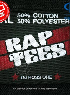 预售 1980-1999的说唱T恤 收藏合集 嘻哈音乐收藏家DJ Ross One 嘻哈音乐史  英文原版 Rap Tees: A Collection of Hip-Hop T-Shir