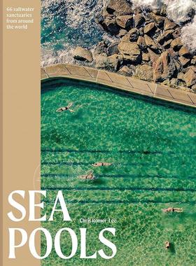 海水泳池：全球66个咸水保护区 英文原版 艺术画册 Sea Pools: 66 Salt Water Sanctuaries from Around the World