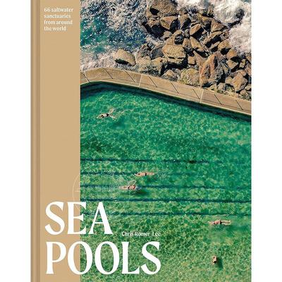海水泳池：全球66个咸水保护区 英文原版 艺术画册 Sea Pools: 66 Salt Water Sanctuaries from Around the World