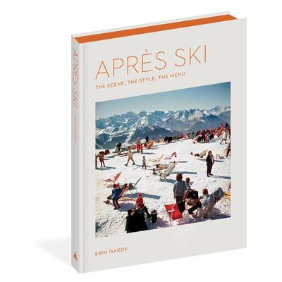 现货 滑雪后时光：场景、风格、菜单 摄影集 艺术画集 Artisan出版社 英文原版 Apres Ski: The Scene, the Style, the Menu