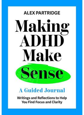 理解多动症：引导式日记本 Alex Partridge 英文原版 Making ADHD Make Sense A Guided Journal