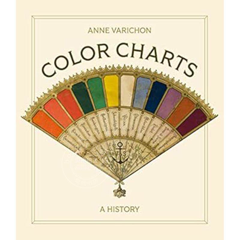 色卡：捕捉颜色的前生今 艺术史 Anne Varichon 普林斯顿出版社 英文原版 Color Charts: A History