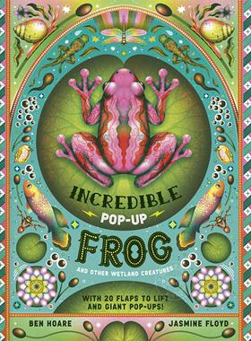 预售 神奇的弹跳蛙：及其他湿地生物 立体书 英文原版 The Incredible Pop-up Frog: And other Wetland Creatures 7-12岁