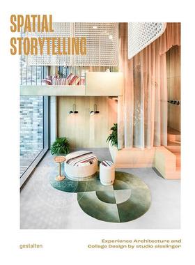 讲空间故事：体验建筑与拼贴设计 gestalten出版社 室内设计 英文原版 Spatial Storytelling: Experience Architecture and Colla
