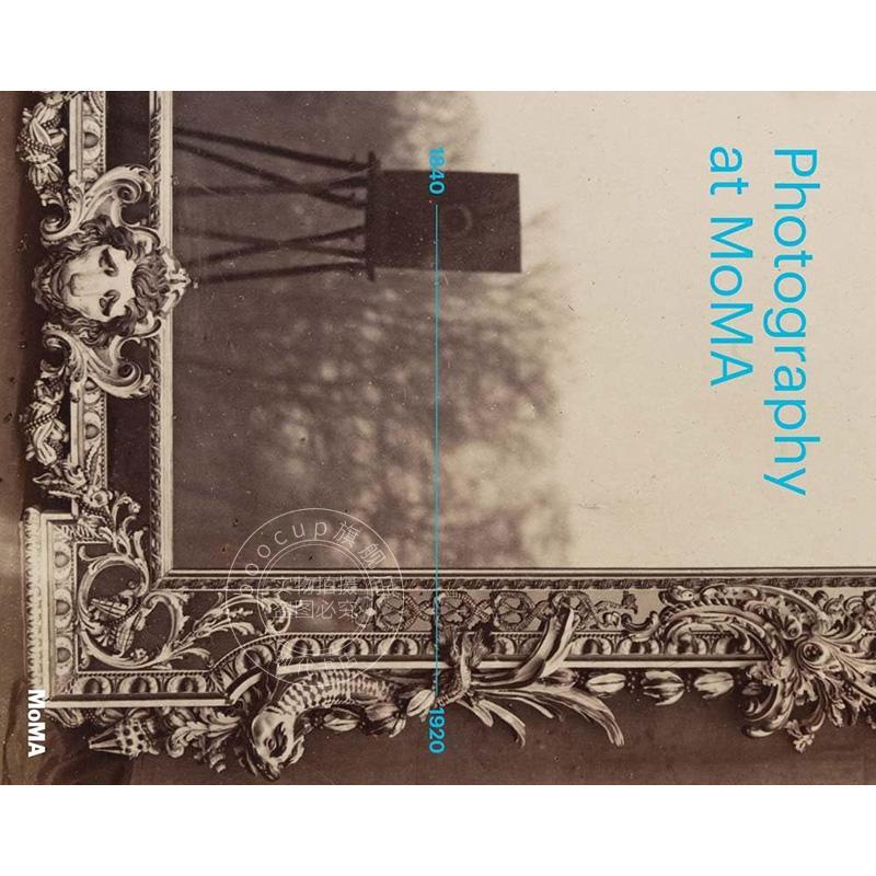 预售 现代艺术博物馆里的摄影 Photography at MoMA: 1840 to 1920 进口艺术 英文原版 Quentin Bajac