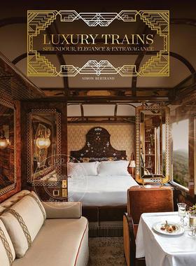 豪华列车：辉煌、优雅与奢华 Acc Art Books出版社 英文原版 Luxury Trains: Splendour  Elegance & Extravagance