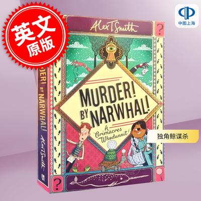 现货 独角鲸谋杀 青少年读物 Murder系列周边小说 Alex T. Smith 英文原版 Murder! By Narwhal!