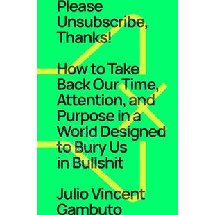 现货 麻烦退订，谢谢！如何在一个让我们陷入废话的世界中收回我们的时间、注意力和目标 心灵励志  英文原版 Please Unsubscribe,