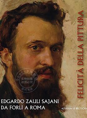 绘画的幸福：埃德加多·扎利·萨贾尼从弗利到罗马 Marco Nocca 西方艺术 进口原版 Felicita Della Pittura: Edgardo Zauli Sajan