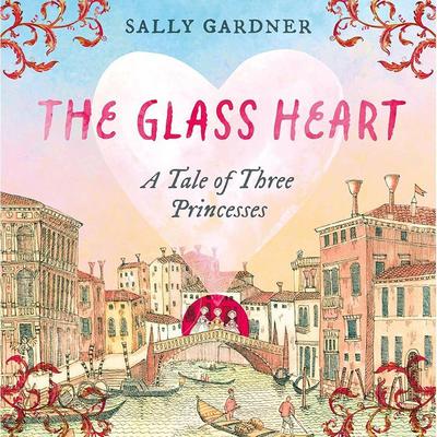预售 玻璃心 儿童绘本故事书 Sally Gardner 英文原版 The Glass Heart 4-8岁 新书预订