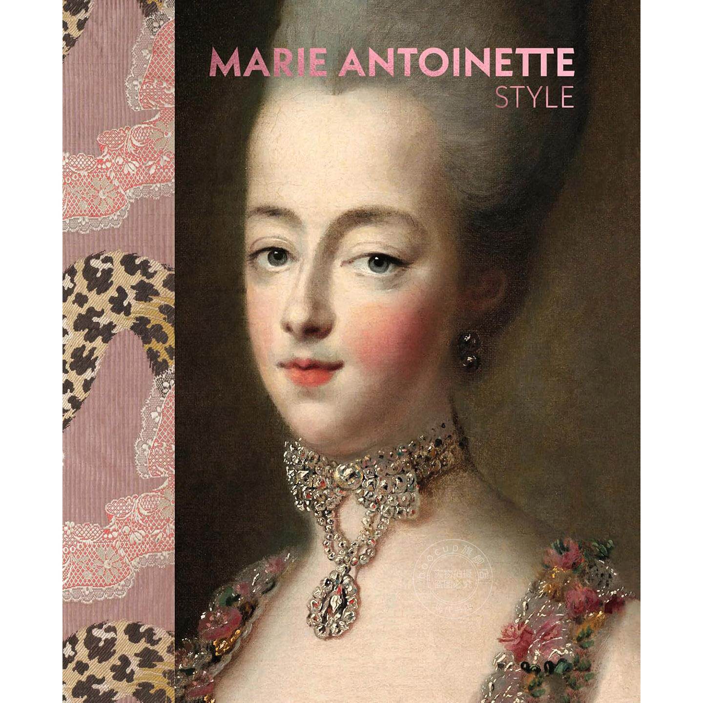 现货 玛丽・安托瓦内特风格 时尚设计 英文原版 Marie Antoinette Style