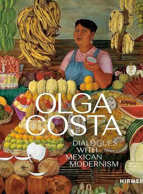 预售 奥尔加·科斯塔：与墨西哥现代主义的对话 现代主义艺术Sabine Hoffmann英文原版 Olga Costa: Dialogues with Mexican Moder