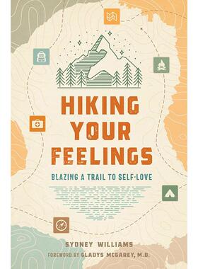 现货 徒步旅行你的感受 开辟自爱之路 Sydney Williams 英文原版 Hiking Your Feelings: Blazing a Trail to Self-Love