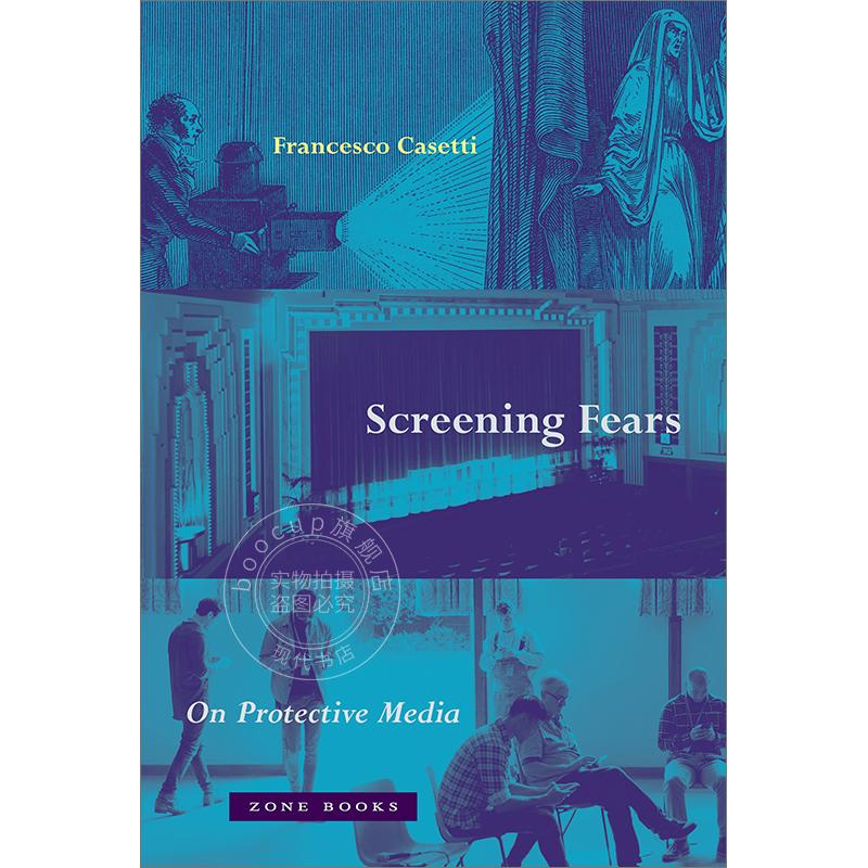 筛选恐惧关于媒体的保护性 Francesco Casetti 英文原版 Screening Fears: On Protective Media