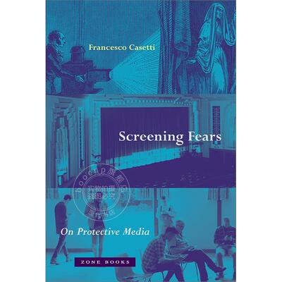 现货 筛选恐惧关于媒体的保护性 Francesco Casetti 英文原版 Screening Fears: On Protective Media