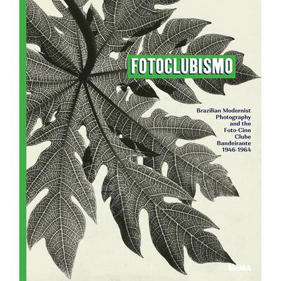 摄影俱乐部 Fotoclubismo: Brazilian Modernist Photography and the Foto-Cine Clube Bandeirante 英文原版