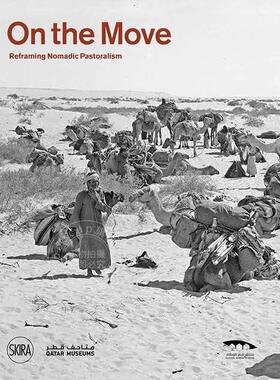 移动中：重塑游牧畜牧业 摄影艺术画集 英文原版 On the move: Reframing Nomadic Pastoralism