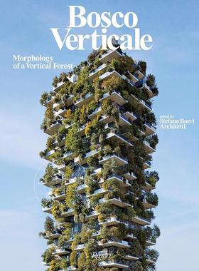 现货 垂直森林：博斯科垂直社区 建筑设计 Rizzoli出版社 英文原版 Bosco Verticale: Morphology of a Vertical Forest