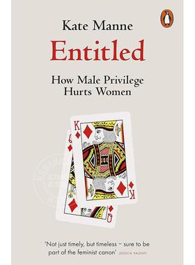 现货 应得的权利 男性特权如何伤害女性 凯特·曼恩 英文原版 Entitled:How Male Privilege Hurts Women 中图上海