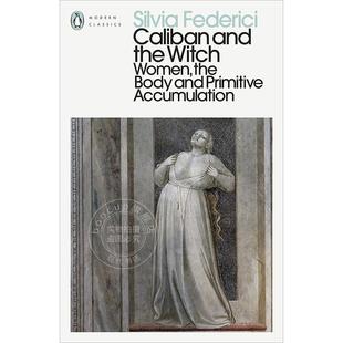 现货 凯列班与女巫 西尔维娅·费代里奇 Silvia Federici 英文原版 Caliban and the Witch 女性主义