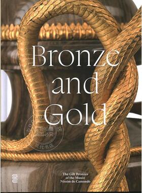 预售 青铜和金：尼西姆德卡蒙多博物馆的鎏金青铜 英文原版 艺术画册 Bronze and Gold: The Gilt Bronzes from the Musée Nissim