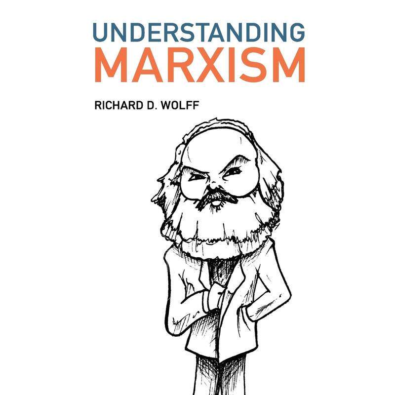 按需印刷 Understanding Marxism 理解马克思主义  Richard D. Wolff 英文原版
