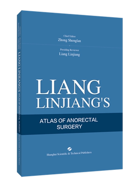 梁林江肛肠病手术图解=Liang Linjiang's Atlas of Anorectal Surgery:英文...