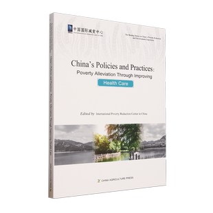 中国健康扶贫政策与实践=China's Policies and Practices: Poverty Alleviation Through Improving Heal...