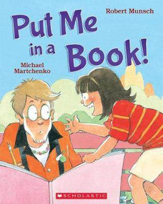 英文原版 ROBERT MUNSCH: PUT ME IN A BOOK 罗伯特：把我写进一本书 青少年课外推荐英语阅读