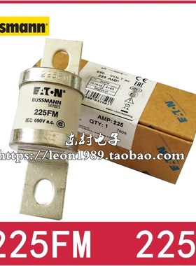 EATON熔断器225FM BUSSMANN保险丝 BS88:4系列 225FM 225A 690V