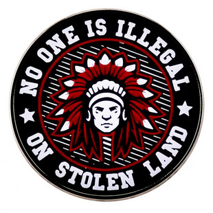 在被偷走的土地上没有人是非法胸针非法移民问题别针金属合金徽章