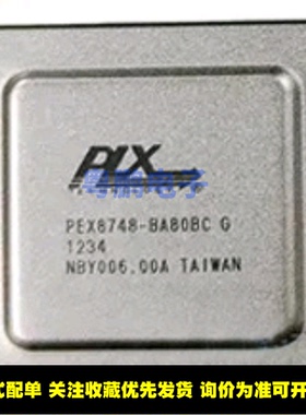 PEX8734-AB80BIG PEX8747 PEX8748 PEX8749 BA80FBCG CA80BCG芯片