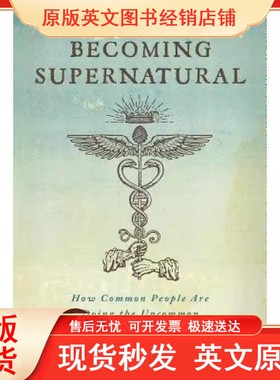 Becoming Supernatural: How Common People Are Doing the Uncommon
