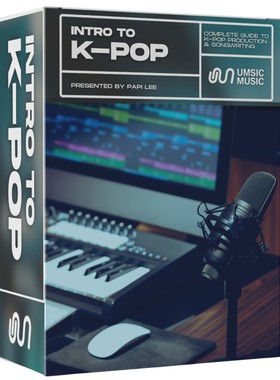 UMSIC最新Papi Lee K-pop编曲教程Intro to K-Pop 简体中文字幕