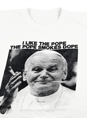 I Like The Pope The Pope Smokes Dope 美式上衣潮牌短袖T恤