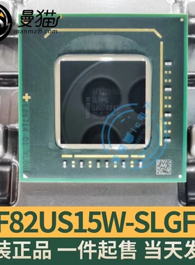 AF82US15W SLGFQ AF82US15W SLB4U BGA 全新原装 现货可直拍