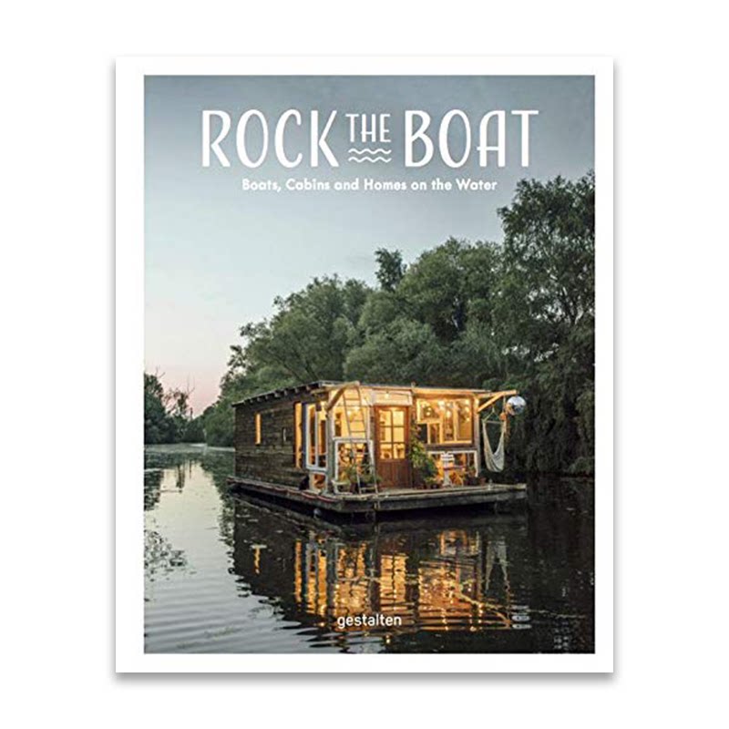 英文原版生活方式 生活在水上  rock the boat: boats, cabins and